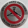 Signage  DO NOT HANG ANYTHING ON FIRE SPRINKLERS