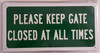 Please Keep GATE Close at All Times