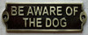 Sign Cast Aluminium Be Aware of the Dog