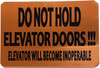 Sign DO NOT HOLD ELEVATOR DOORS ELEVATOR WILL BECOME INOPERABLE