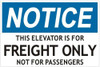 Notice This Elevator is for Freight ONLY NOT for Passengers SIGNAGE (Aluminium, White,Double Sided Tape)