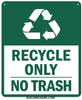 Recycle ONLY NO Trash Sign