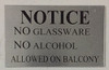 NOTICE NO GLASSWARE NO ALCOHOL ALLOWED ON BALCONY- Brush Aluminium