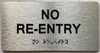 Sign NO RE-ENTRY  with Raised letters/Image & Grade 2 Braille - Includes Red Adhesive pad for Easy Installation (Tacticle ,Brushed Aluminum/silver) - The park Ave Line