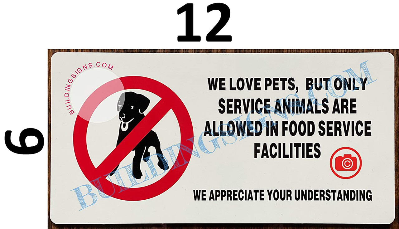 WE Love Pets, BUT ONLY Service Animals are Allowed in Food Service  Facilities Sign