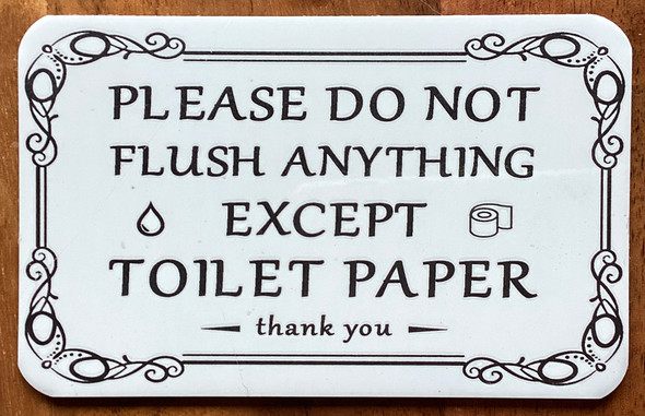 please-do-not-flush-anything-except-toilet-paper-2-5-x-4-white-aluminum-sign.jpg