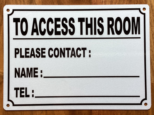 to-access-this-room-please-contact-name-tel-5x7-white-aluminum-sign.jpg