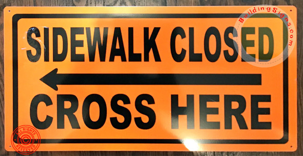 Sidewalk Closed, Cross HERE Sign - Left Arrow