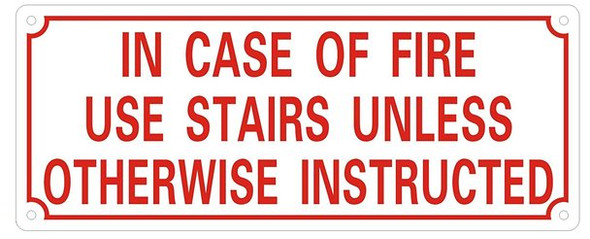 in CASE of FIRE USE Stairs Unless Otherwise INSTRUCTED  -Reflective !!!