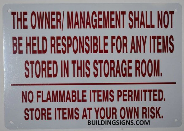 The Owner and Management Shall NOT BE HELD Responsible for Any Items STO in This Storage Room