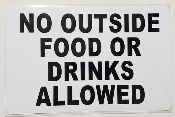 No Outside Food Or Drinks Allowed Sign (White, Aluminiumwith Double Sided Tape)