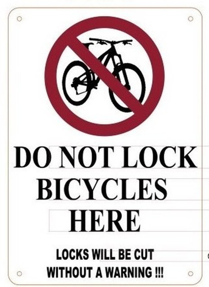 DO NOT LOCK BICYCLE HERE LOCKS WILL BE CUT WITHOUT A WARNING Sign