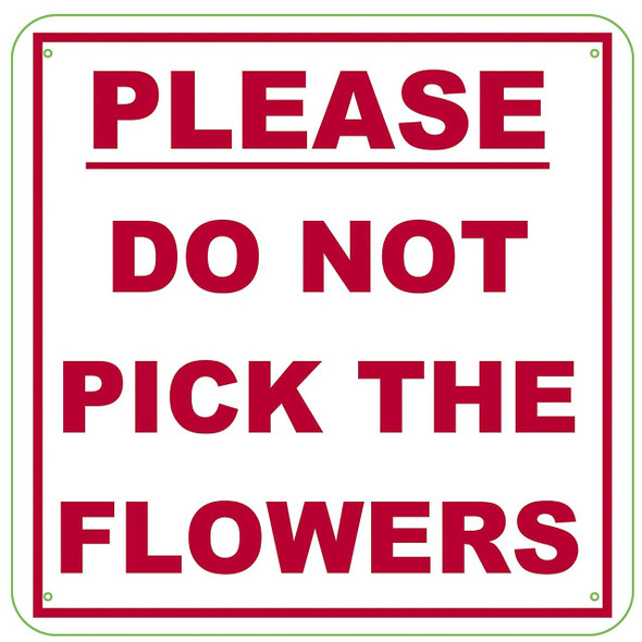 PLEASE DO NOT PICK THE FLOWERS Sign