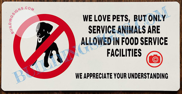 WE Love Pets, BUT ONLY Service Animals are Allowed in Food Service Facilities Sign