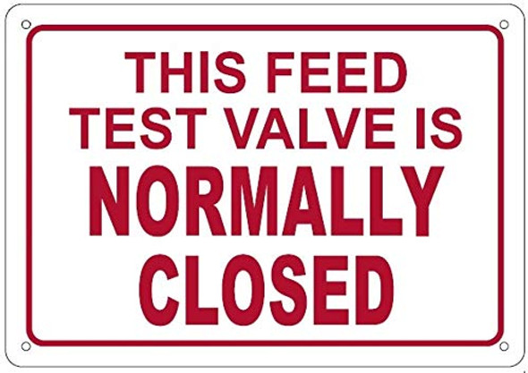 This FEED Test Valve is Normally Closed Sign (White,Aluminum 7X10)