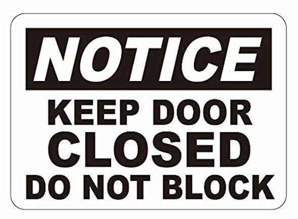 Notice Keep Door Closed - DO NOT Block Sticker