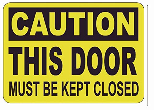 Caution: This Door Must BE Kept Closed Label Decal Sticker  Singange