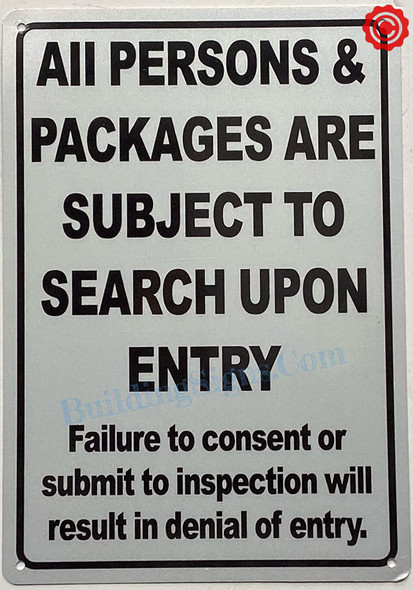 ALL PERSONS & PACKAGES ARE SUBJECT TO SEARCH UPON ENTRY Signage