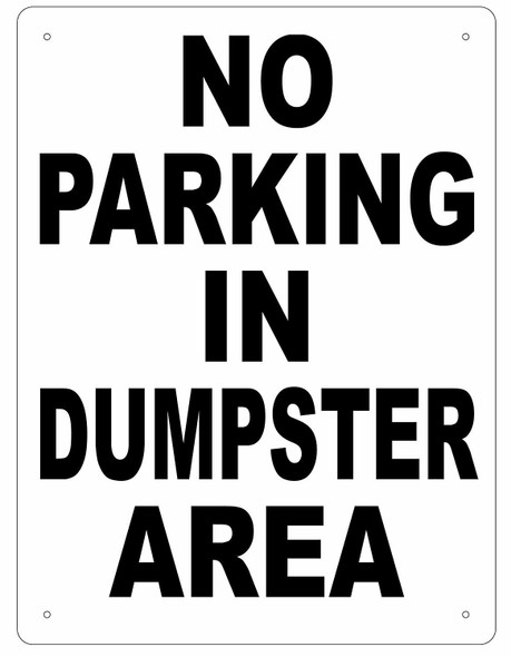 No Parking In Dumpster Area Sign ( Aluminium 116 -RUST FREE )