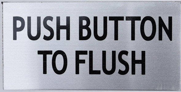 PUSH BUTTON TO FLUSH