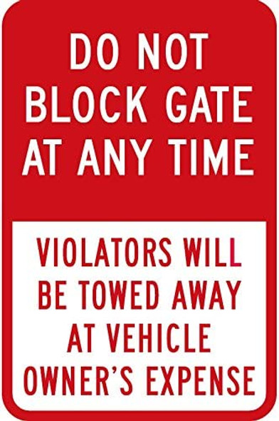 Do Not Block Gate At Any Time - Violator's Will Be Towed Away At Vehicle Owner's