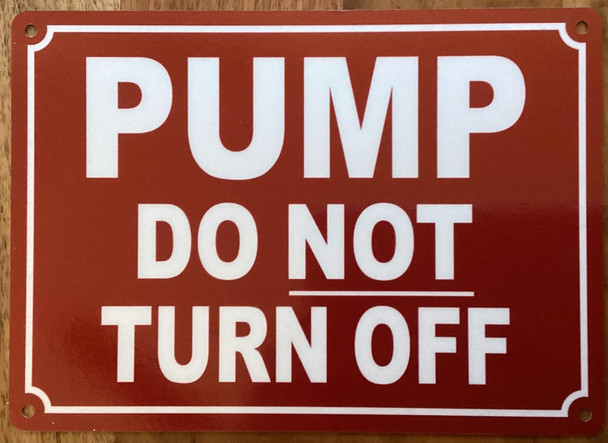PUMP DO NOT TURN OFF SIGN