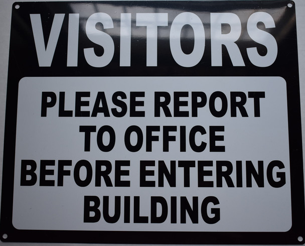 VISITORS PLEASE REPORT TO OFFICE BEFORE ENTERING BUILDING SIGN