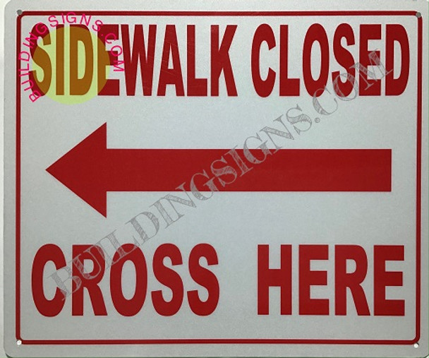 Sidewalk Closed sign-cross here left arrow