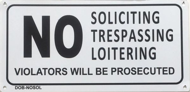 NO SOLICITING TRESPASSING ,LOITERING VIOLATORS WILL BE PROSECUTED