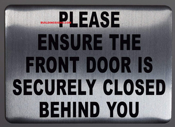 Please Make Certain The Door is SECURELY Closed Behind You