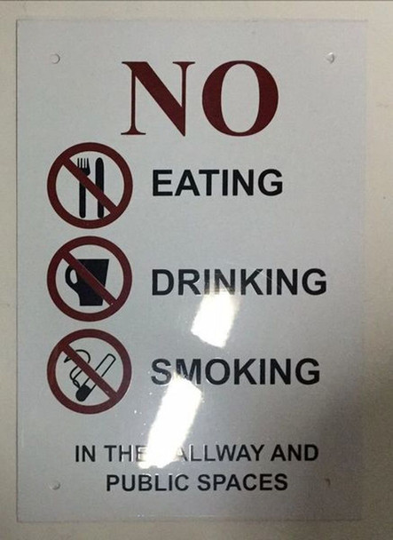 NO Eating NO Drinking NO Smoking in The Hallway and Public Spaces