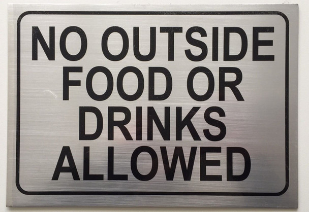NO Outside Food OR Drinks Allowed Sign NO Outside Food OR Drinks Allowed Sign