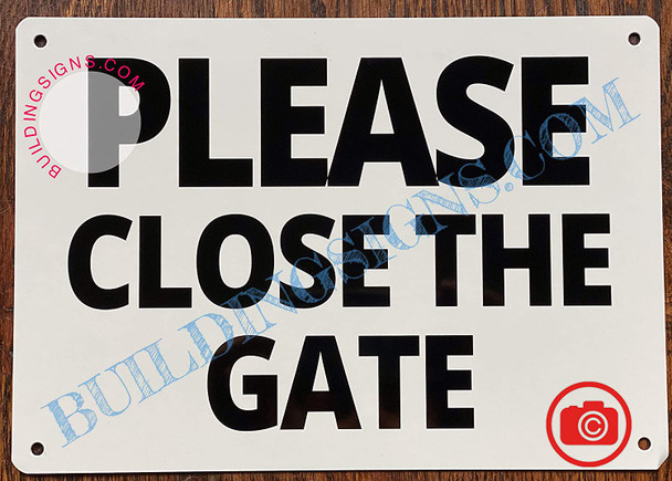 Please Close The GATE Sign (Rust Free Aluminum 7X10)