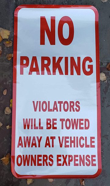 No Parking Any Time Violators Will Be Towed Away at Vehicle Owner's Expense Extra Large Sticker