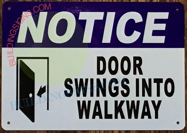 NOTICE DOOR SWING TO WALKWAY SIGN