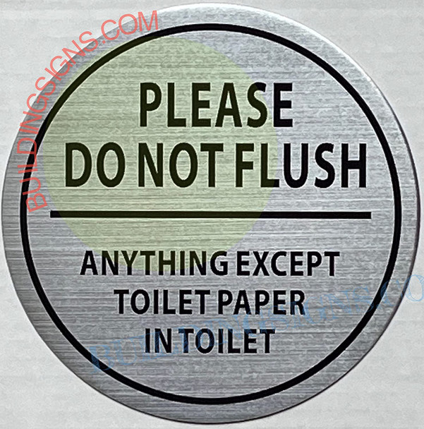 PLEASE DO NOT FLUSH ANYTHING EXCEPT TOILET PAPER IN TOILET SIGN