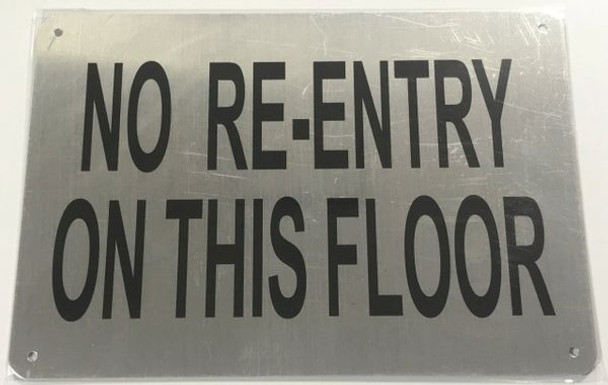 NO RE-ENTRY ON THIS FLOOR SIGN- BRUSHED ALUMINUM - The Mont Argent Line