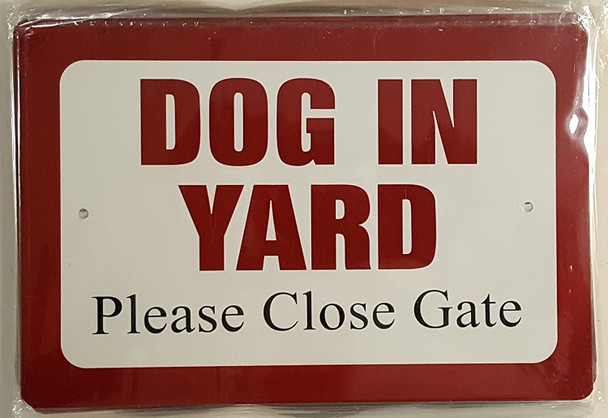 Dog in Yard Please Close Gate  (Aluminum )