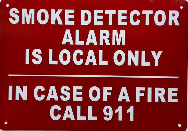Signage  SMOKE DETECTOR ALARM IS LOCAL ONLY IN CASE OF FIRE CALL 911