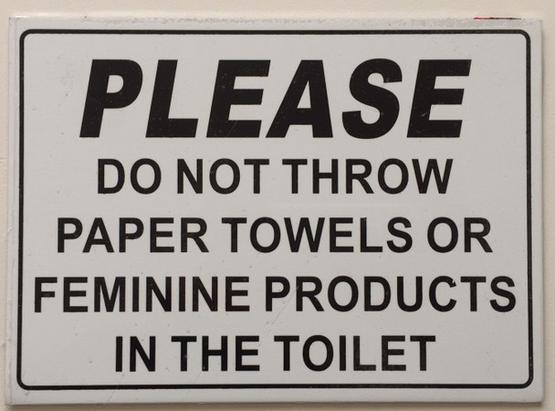 PLEASE DO NOT THROW PAPER TOWELS OR FEMININE PRODUCTS IN THE TOILET  - Aluminium WITH TWO SIDED TAPE