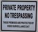 Private Property No Trespassing These Premises are Protected by Video Surveillance 24/7 SIGNAGE