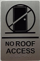 Sign NO ROOF ACCESS  Raised letters, Raised Image & Grade 2 Braille - Includes Red Adhesive pad for Easy Installation ( SILVER Color, Tacticle , Aluminium) - The Sensation line
