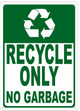 Recycle Only No Garbage Sign