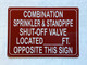 COMBINATION SPRINKLER AND STANDPIPE SHUT OFF VALVE LOCATED FEET OPPOSITE THIS SAFETY SIGN