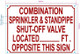 FD COMBINATION SPRINKLER AND STANDPIPE SHUT OFF VALVE LOCATED FEET OPPOSITE THIS SIGN SIGN