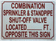 COMBINATION SPRINKLER AND STANDPIPE SHUT OFF VALVE LOCATED FEET OPPOSITE THIS COMPLIANCE SIGN COMPLIANCE SIGN