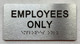 Sign EMPLOYEES ONLY  with Raised letters/Image & Grade 2 Braille - Includes Red Adhesive pad for Easy Installation (Brushed Aluminum/silver, Tacticle ) - The park Ave Line