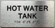 HOT WATER TANK  with Raised letters/Image & Grade 2 Braille - Includes Red Adhesive pad for Easy Installation (Brushed Aluminum/silver, Tacticle ) - The park Ave Line