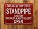 THIS VALVE CONTROLS STANDPIPE SYSTEM AND MUST ALWAYS BE KEPT OPEN SAFETY SIGN