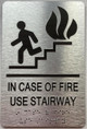 Signage IN CASE OF FIRE USE STAIRWAY  with Raised letters/Image & Grade 2 Braille - Includes Red Adhesive pad for Easy Installation ( Brushed Aluminum/silver, Tacticle ) - The park Ave Line